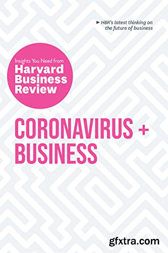 Coronavirus and Business: The Insights You Need from Harvard Business Review (HBR Insights Series)