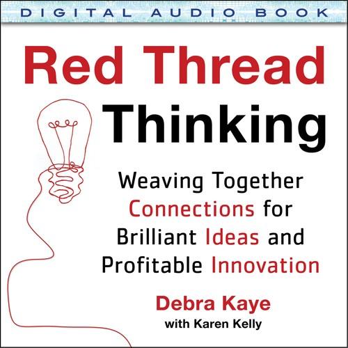 Oreilly - Red Thread Thinking: Weaving Together Connections for Brilliant Ideas and Profitable Innovation (Audio Book) - 9780071833233