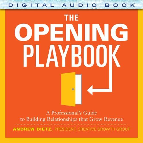 Oreilly - The Opening Playbook: A Professional's Guide to Building Relationships that Grow Revenue (Audio Book) - 9780071849852