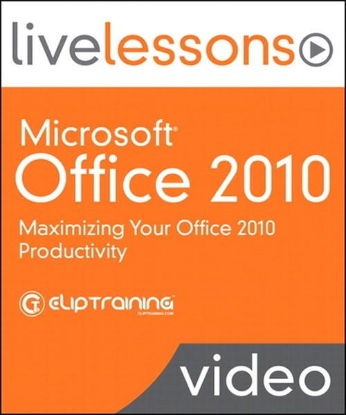 Oreilly - Microsoft Office 2010 LiveLessons (Video Training): Maximizing Your Office 2010 Productivity - 9780132610896