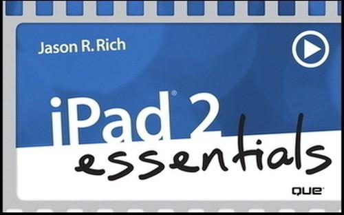 Oreilly - iPad 2 Essentials (Video Training) - 9780132842877