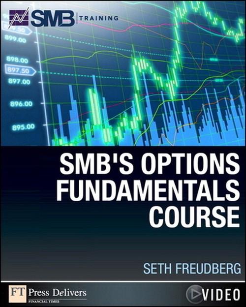 Oreilly - SMB’s Options Fundamentals Course - 9780132931892