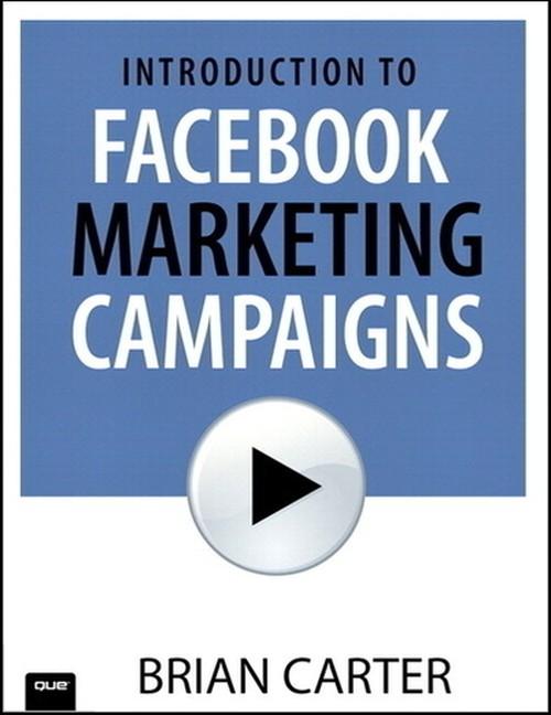 Oreilly - Introduction to Facebook Marketing Campaigns - 9780132984461