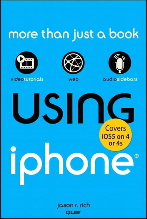 Oreilly - Using iPhone (covers iOS5 on iPhone 4 or 4s) - 9780133033601