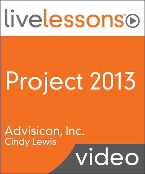 Oreilly - Project 2013 LiveLessons (Video Training) - 9780133353600