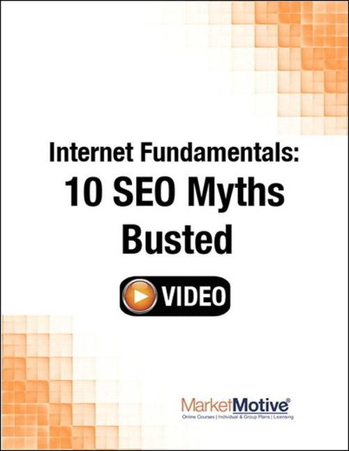 Oreilly - Internet Fundamentals: 10 SEO Myths Busted (Streaming Video) - 9780133574005