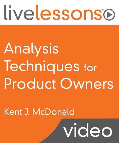 Oreilly - Analysis for Product Owners: Determine the right things to deliver - 9780134394732