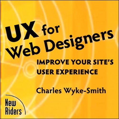 Oreilly - UX for Web Designers: Improve Your Site's User Experience - 9780321626608