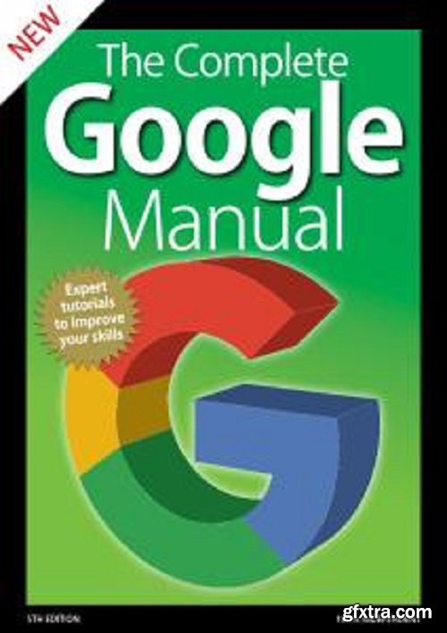 The Complete Google Manual (5th Edition) - 2020