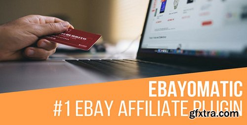 CodeCanyon - Ebayomatic v1.1.9.1 - Ebay Affiliate Automatic Post Generator WordPress Plugin - 20758718 - NULLED