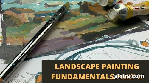Landscape Painting Fundamentals II - Lighting Effects, Color Harmony, Composition and More