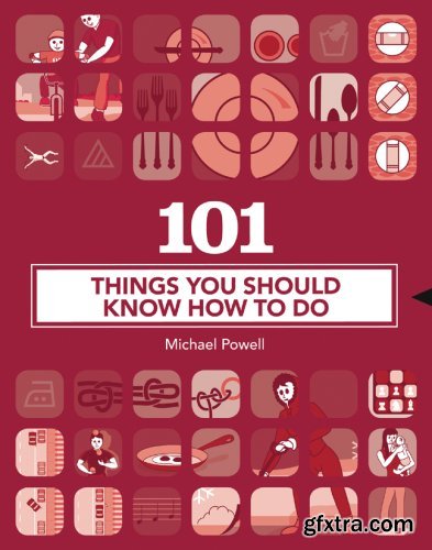 101 Things You Should Know How To Do