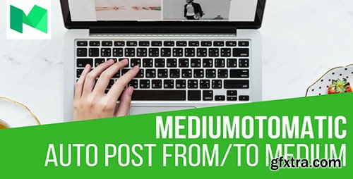 CodeCanyon - Mediumomatic v1.1.4 - Automatic Post Generator and Medium Auto Poster Plugin for WordPress - 20780459 - NULLED