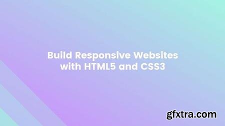 Build Responsive Websites with HTML5 and CSS3