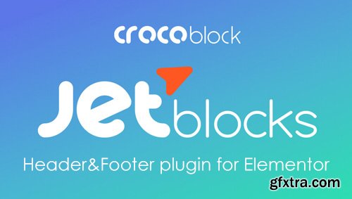 JetBlocks v1.2.2 - The Must-Have Headers & Footers Widgets For Elementor