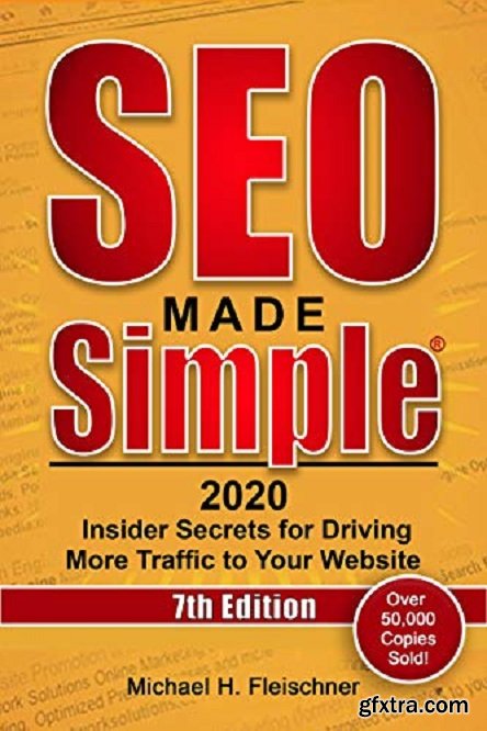 SEO Made Simple 2020: Insider Secrets for Driving More Traffic to Your Website