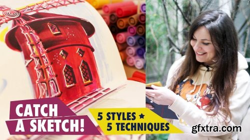  Catch a Sketch! 5 Styles : 5 Techniques to Grow Your Skills