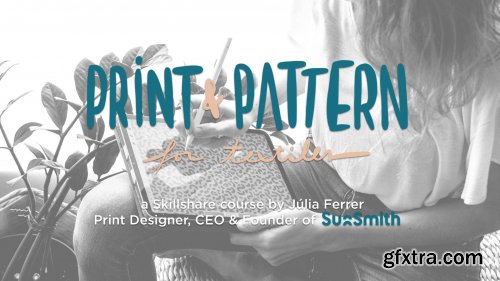  Print & Pattern Design for Textiles : from Repeat to Colour Separation with Sunsmith