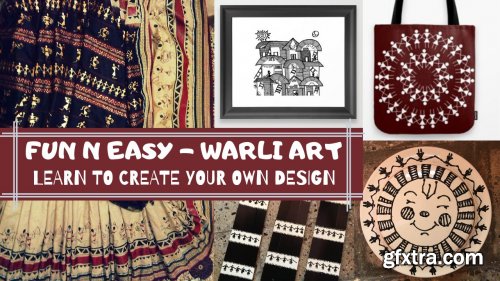  FUN AND EASY - WARLI ART : LEARN TO CREATE YOUR OWN DESIGN