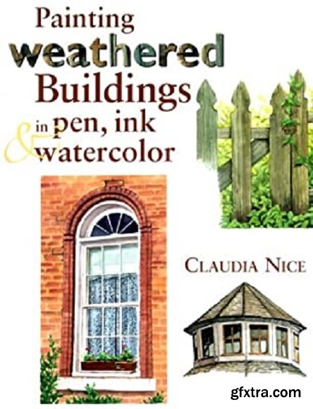 Painting Weathered Buildings in Pen, Ink & Watercolor