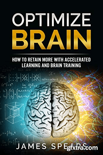 Optimize Brain: How To Retain More with Accelerated Learning and Brain Training