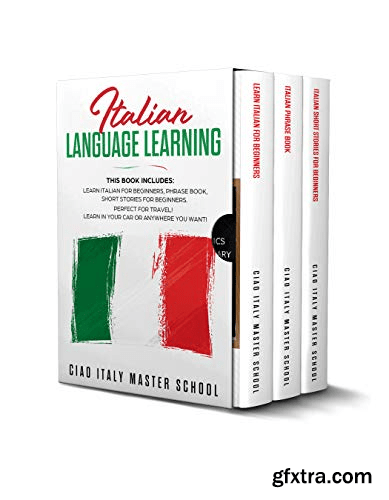 Italian Language Learning: This Book includes: Learn Italian for Beginners, Phrase Book, Short Stories for Beginners