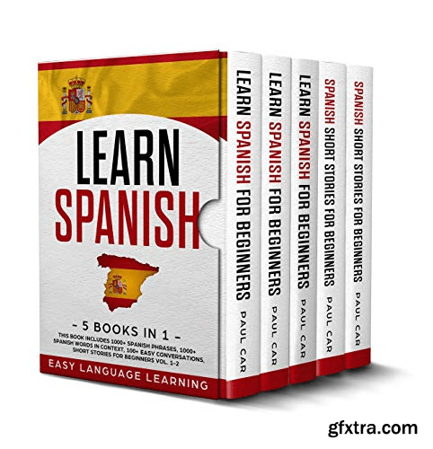 Learn Spanish: 5 Books In 1: This Book Includes 1000+ Spanish Phrases, 1000+ Words In Context, 100+ Easy Conversations