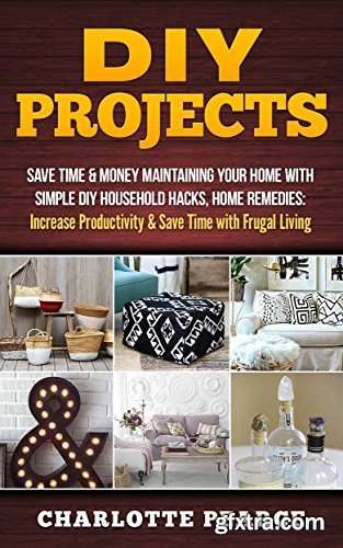 DIY Projects: Save Time & Money Maintaining Your Home With Simple DIY Household Hacks