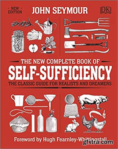 The New Complete Book of Self-Sufficiency: The Classic Guide for Realists and Dreamers