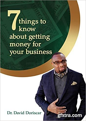 7 Things to Know About Getting Money for Your Business