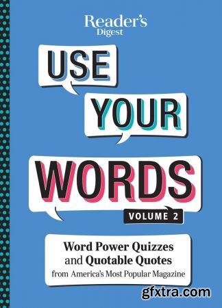 Reader\'s Digest Use Your Words Vol. 2: Word Power Quizzes from America\'s Most Popular magazine