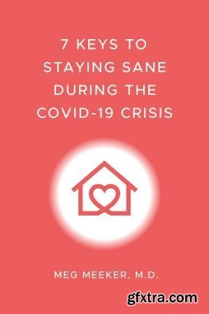 7 Keys to Staying Sane During the COVID-19 Crisis