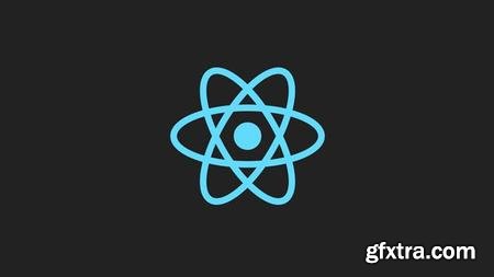 React - The Complete Guide to build high performance web app