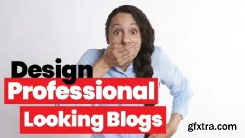 Discover How To Design Professional Looking Blogs