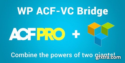 CodeCanyon - WP ACF-VC Bridge v1.6.3 - Integrates Advanced Custom Fields and Visual Composer WordPress Plugins - 19622052