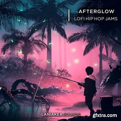 Laniakea Sounds Afterglow Lo-Fi Hip Hop Jams WAV-DISCOVER