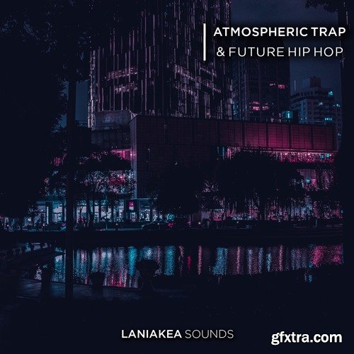 Laniakea Sounds Atmospheric Trap And Future Hip Hop WAV-DISCOVER