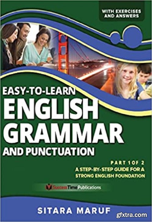 Easy-to-Learn English Grammar and Punctuation, Part 1 of 2: A step-by-step guide for a strong English foundation