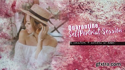 Quarantine Self-Portrait Session - Be Creative & Artistic at home!