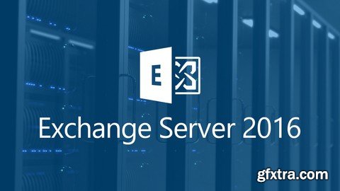 Complete Exchange 2016 Practical Course from Zero to Hero