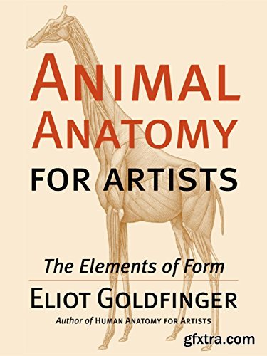 Animal Anatomy for Artists: The Elements of Form