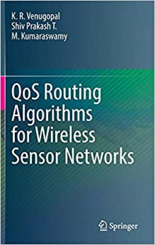 QoS Routing Algorithms for Wireless Sensor Networks - 9811527199