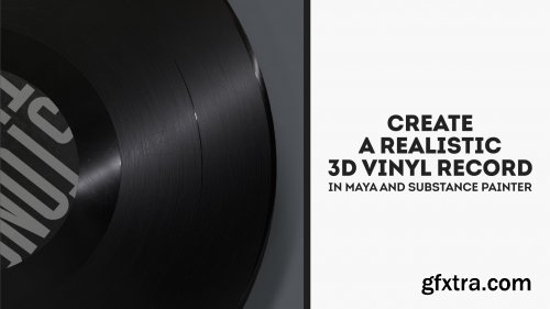 Create a Realistic 3D Vinyl Record in Maya and Substance Painter