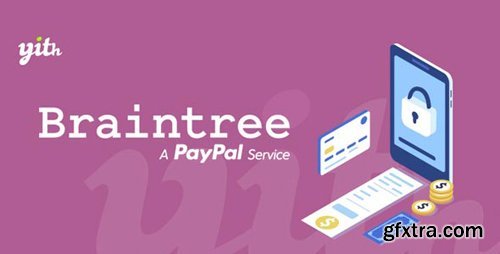 YiThemes - YITH PayPal Braintree for WooCommerce v1.2.2