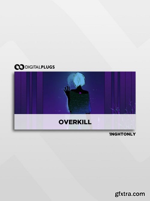 1NghtOnly Overkill (Midi Kit)