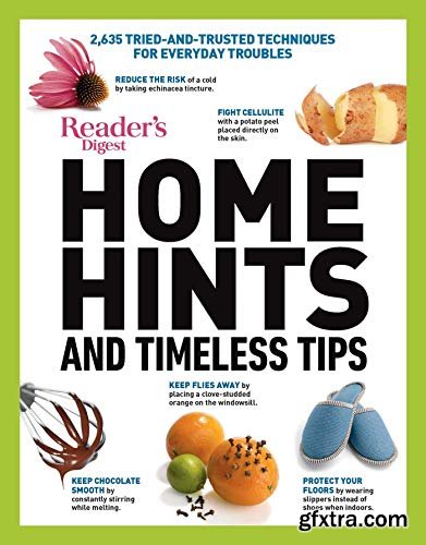 Reader\'s Digest Home Hints & Timeless Tips: 2,635 Tried-and-Trusted Techniques for Everyday Troubles