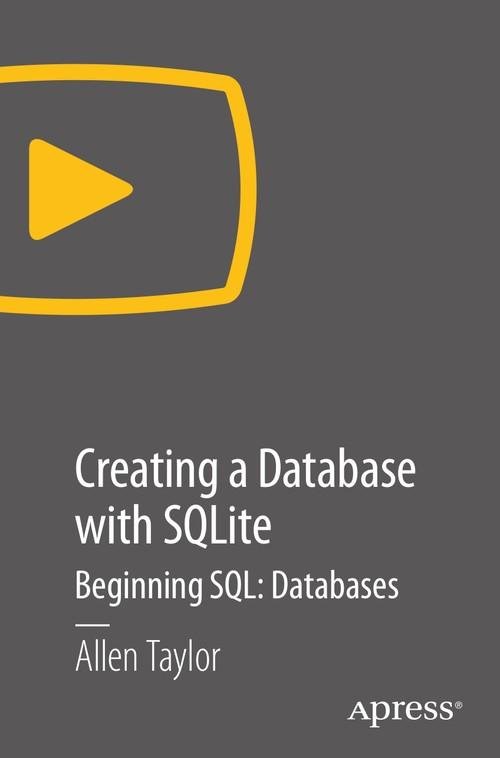 Oreilly - Creating a Database with SQLite - 9781484238998