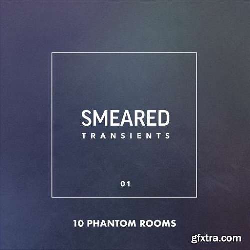 10 Phantom Rooms Smeared Transients 01 WAV