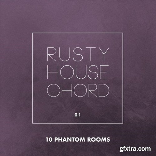 10 Phantom Rooms Rusty House Chord 01 WAV