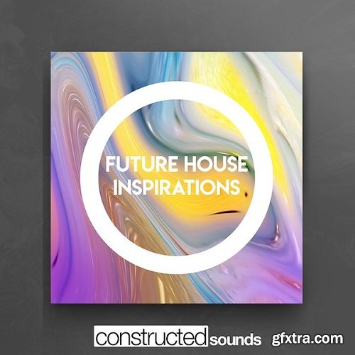 Constructed Sounds Future House Inspirations WAV MIDI